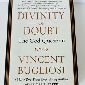 Divinity of Doubt: The God Question by Vincent Bugliosi